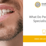 What Do Periodontal Specialists Do?